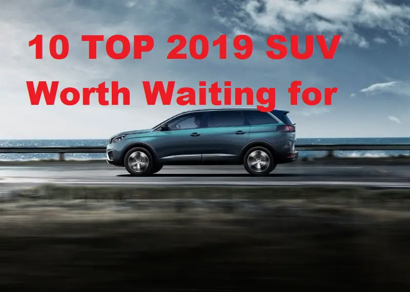 2019 SUV Worth Waiting for